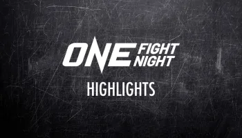 One Fight Night Highlights