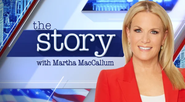 Live: The Story With Martha MacCallum