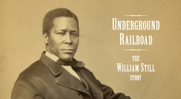 Underground Railroad: The William Still Story