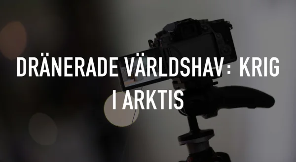 Dränerade världshav: Krig i Arktis