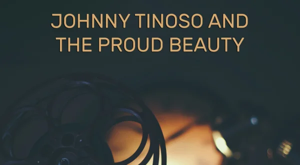 Johnny Tinoso and the Proud Beauty