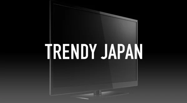 Trendy Japan