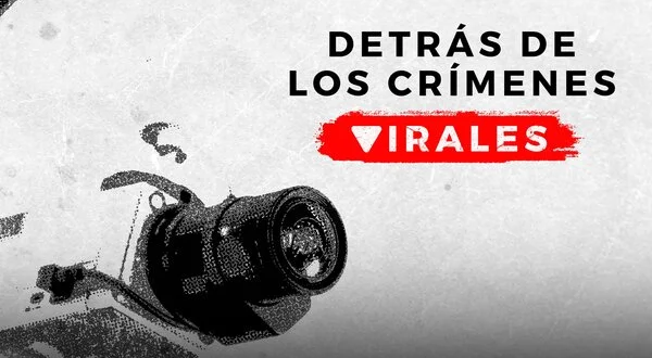 Detrás de los crímenes virales
