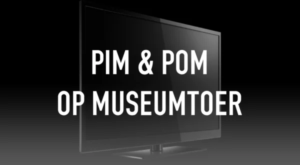 Pim & Pom op museumtoer