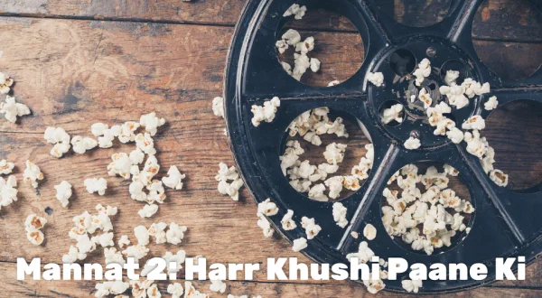 Mannat 2: Harr Khushi Paane Ki