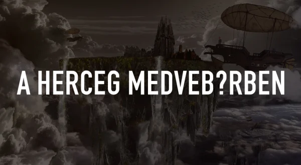 A herceg medvebőrben