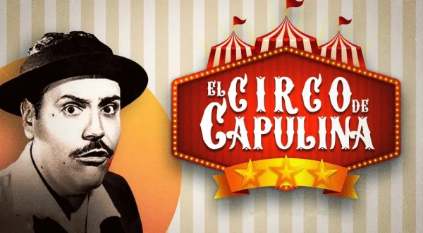 El Circo de Capulina