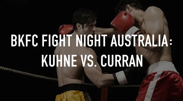BKFC Fight Night Australia: Kuhne vs. Curran