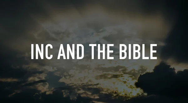 INC and the Bible