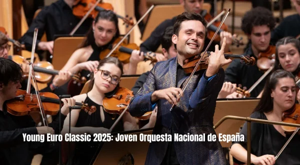Young Euro Classic 2025: Joven Orquesta Nacional de España
