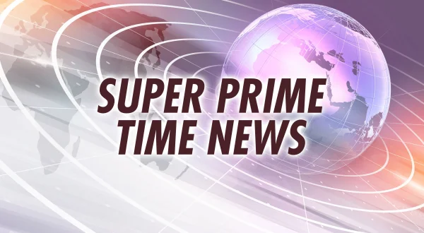 Super Prime Time News