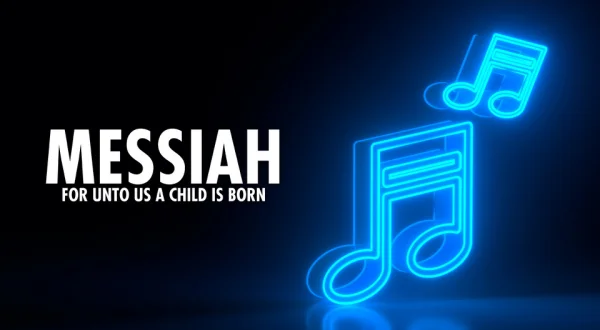 Messiah - For unto us a child is born