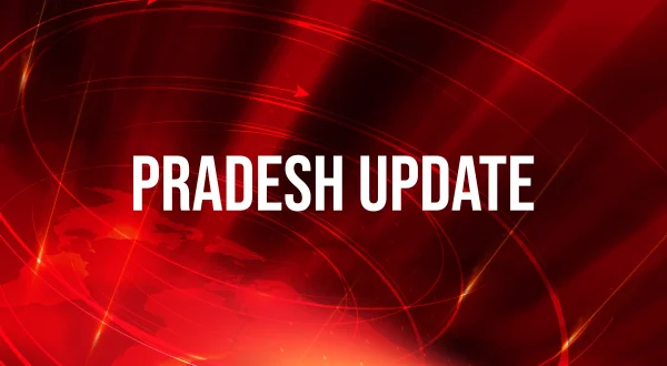 Pradesh Update