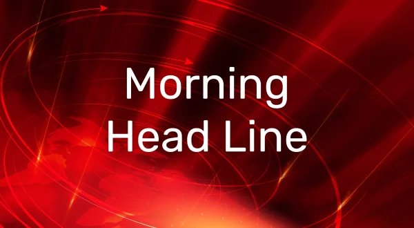 Morning Head Line