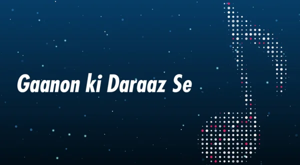 Gaanon ki Daraaz Se