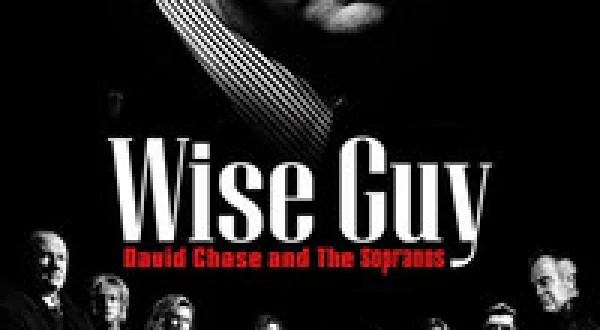 Wise Guy: David Chase and The Sopranos