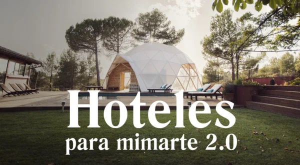 Hoteles para mimarte 2.0