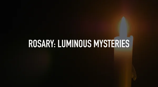Rosary: Luminous Mysteries