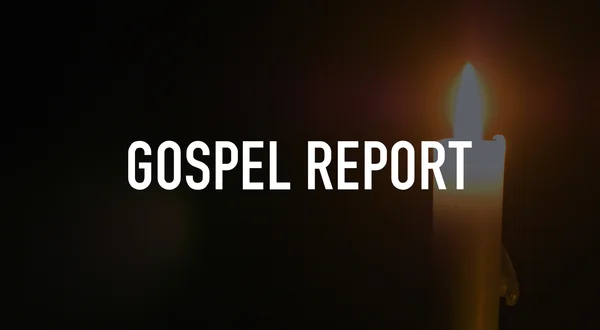 Gospel Report