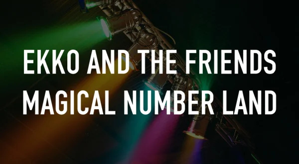 Ekko And The Friends Magical Number Land
