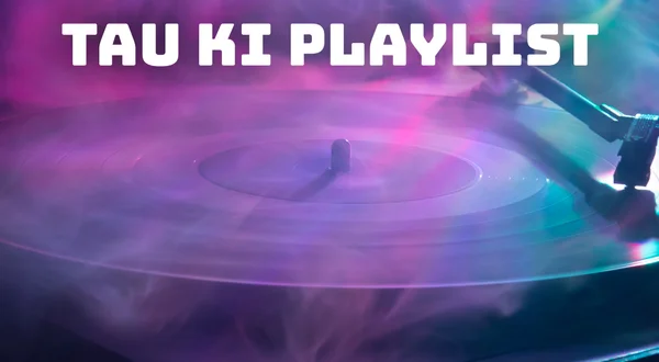 Tau Ki Playlist