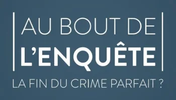 Au bout de l'enquête, la fin du crime parfait ?