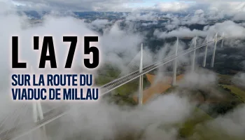 L'A75 : sur la route du viaduc de Millau