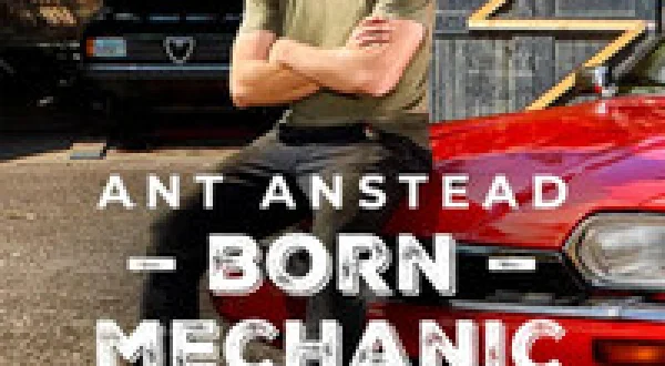 Ant Anstead: Born Mechanic