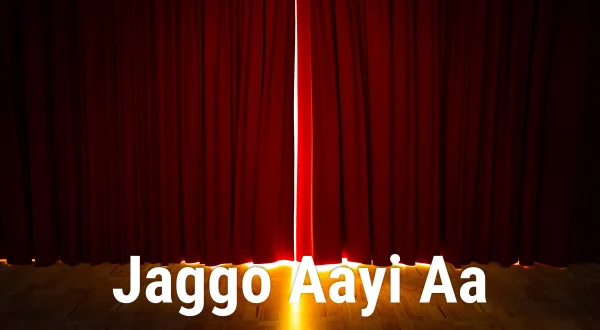 Jaggo Aayi Aa