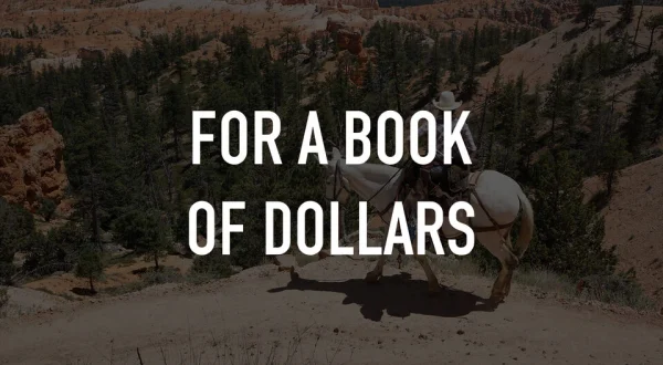 For a Book of Dollars