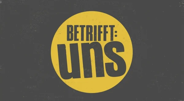 betrifft: uns – Reportagen ohne Filter