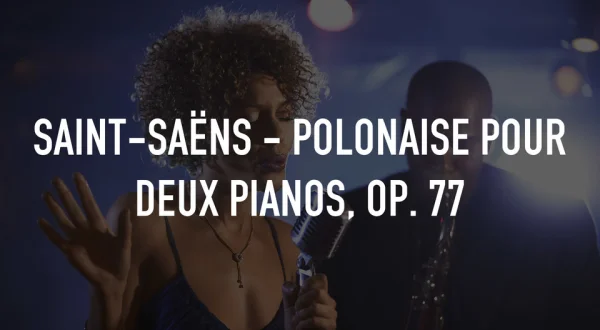 Saint-Saëns - Polonaise pour deux pianos, op. 77