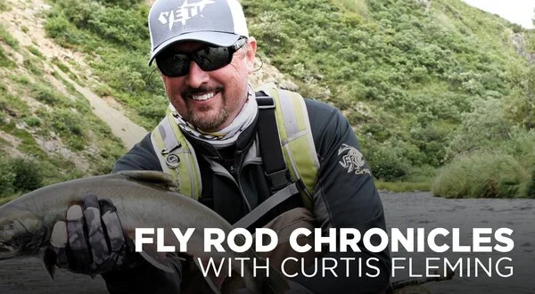 Fly Rod Chronicles With Curtis Fleming