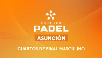Premier Padel. Asunción: Cuartos de Final Masculino 4