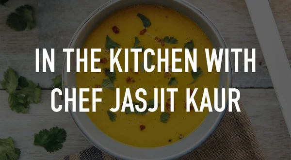 In the Kitchen With Chef Jasjit Kaur