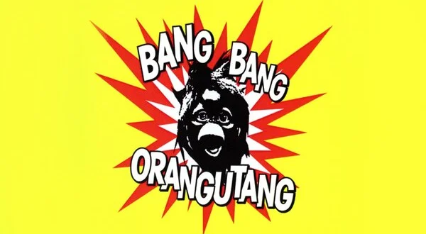 Bang Bang Orangutang