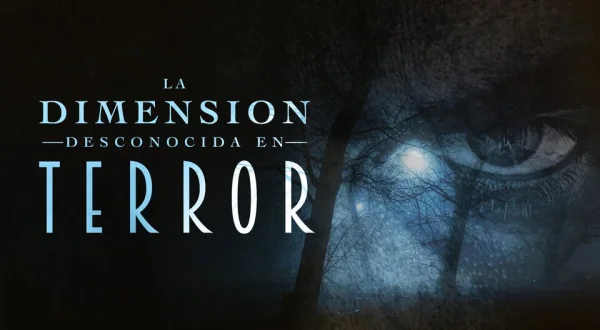 La dimensión desconocida en terror