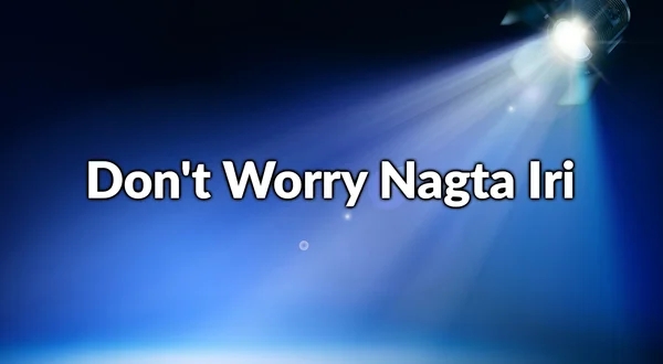 Don't Worry Nagta Iri