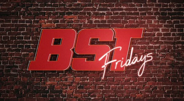 BST Fridays