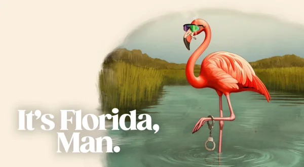 It's Florida, Man