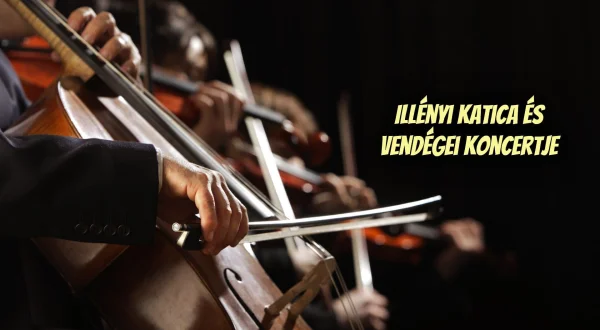 Illényi Katica és vendégei koncertje