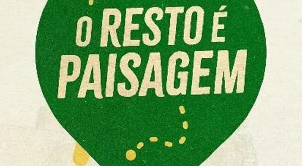 O Resto é Paisagem