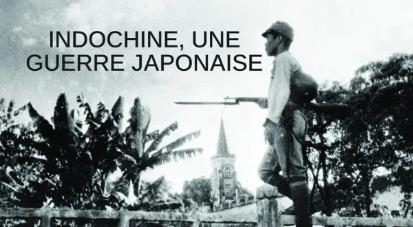 Indochine, une guerre japonaise