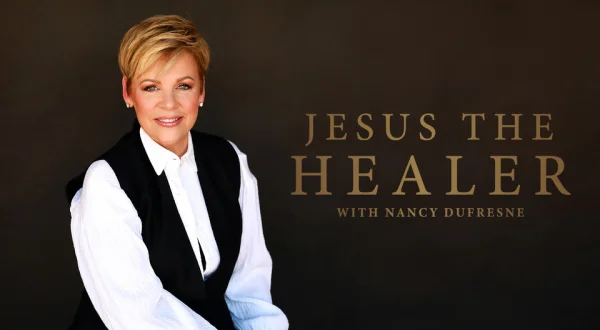 Jesus the Healer With Nancy Dufresne