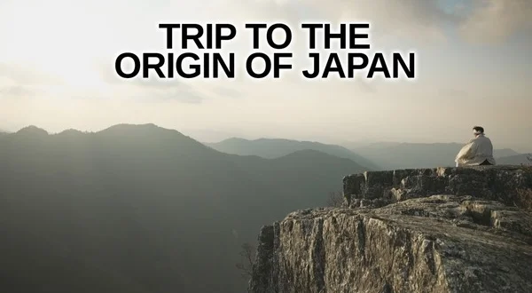 Trip to the Origin of Japan