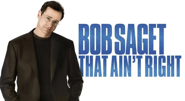 Bob Saget: That Ain't Right