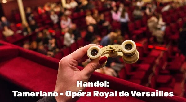 Handel: Tamerlano - Opéra Royal de Versailles