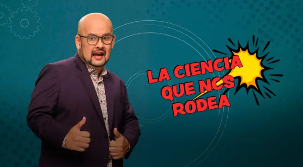La ciencia que nos rodea
