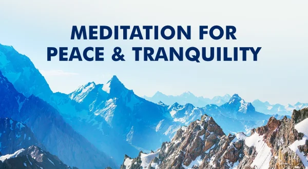 Meditation For Peace \u0026 Tranquility