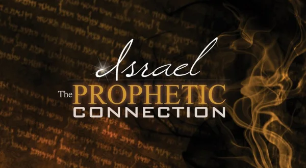 Israel: The Prophetic Connection